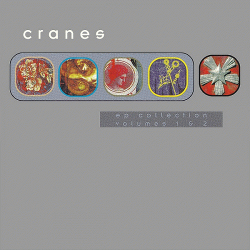 Cranes : EP Collection - Volumes 1 & 2
